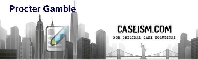 Procter & Gamble Case Solution Procter & Gamble Case Solution